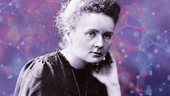 Marie Curie - Nữ khoa học gia vĩ đại nhất thế kỷ XX