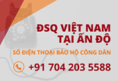 Số điện thoại bảo hộ công dân mới của Đại sứ quán Việt Nam tại Ấn Độ