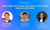 CEO người Việt tại Mỹ chia sẻ kinh nghiệm xây dựng ứng dụng công nghệ triệu người dùng