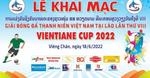 Ngày 18 6 khai mạc Giải bóng đá Thanh niên Việt Nam tại Lào