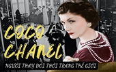 Coco Chanel Từ cô bé mồ côi mẹ tới huyền thoại thời trang thế giới