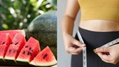 Những lý do bạn nên ăn dưa hấu, đặc biệt là những người muốn giảm cân