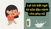 Lợi ích bất ngờ từ sữa đậu nành cho phụ nữ